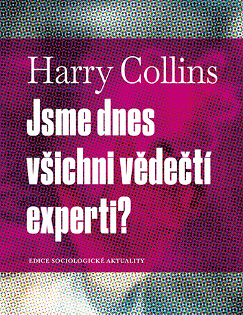 Jsme dnes všichni vědečtí experti? Jsme dnes všichni vědečtí experti?