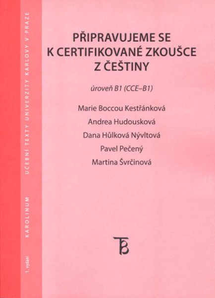 Připravujeme se k certifikované zkoušce z češtiny. Úroveň B1 (CCE B1)