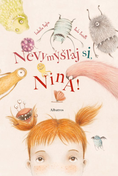 Nevymýšľaj si, Nina! Nevymýšľaj si, Nina!