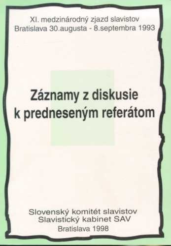 Záznamy z diskusie k predneseným referátom Záznamy z diskusie k predneseným referátom