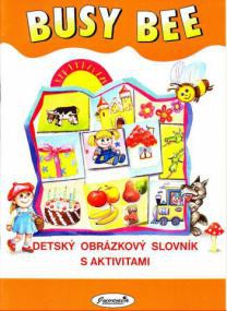 Busy Bee Detský obrázkový slovník s aktivitami Busy Bee Detský obrázkový slovník s aktivitami