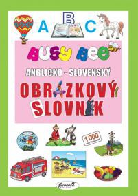 Busy Bee Anglicko-slovenský obrázkový slovník