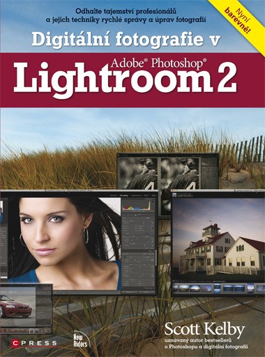 Digitální fotografie v Adobe Photoshop Lightroom 2 Digitální fotografie v Adobe Photoshop Lightroom 2