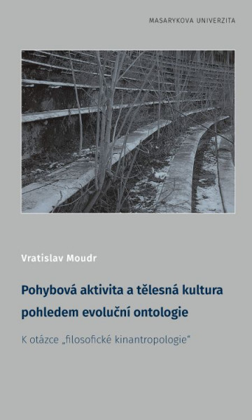 Pohybová aktivita a tělesná kultura pohledem evoluční ontologie