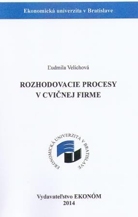 Rozhodovacie procesy v cvičnej firme Rozhodovacie procesy v cvičnej firme