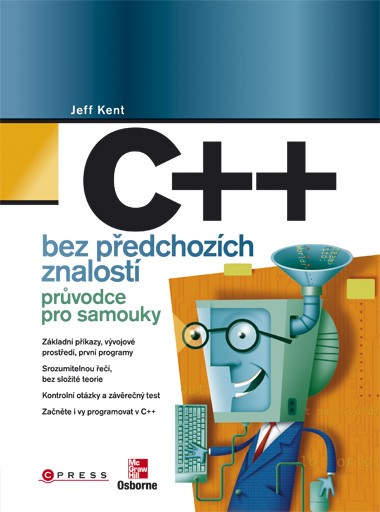 C++ bez předchozích znalostí C++ bez předchozích znalostí