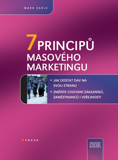 7 principů masového marketingu 7 principů masového marketingu