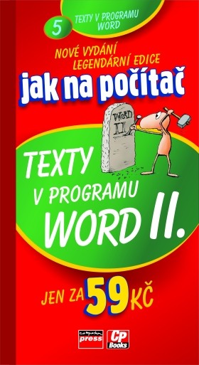Jak na počítač Texty v programu Word II. Jak na počítač Texty v programu Word II.