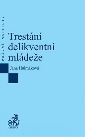 Trestání delikventní mládeže Trestání delikventní mládeže