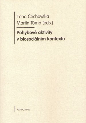 Pohybové aktivity v biosociálním kontextu Pohybové aktivity v biosociálním kontextu