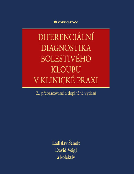 Diferenciální diagnostika bolestivého kloubu v klinické praxi Diferenciální diagnostika bolestivého kloubu v klinické praxi