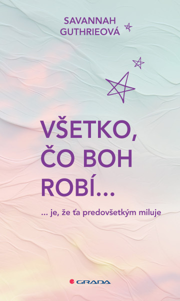 Všetko, čo Boh robí...