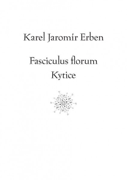 Fasciculus florum / Kytice Fasciculus florum / Kytice