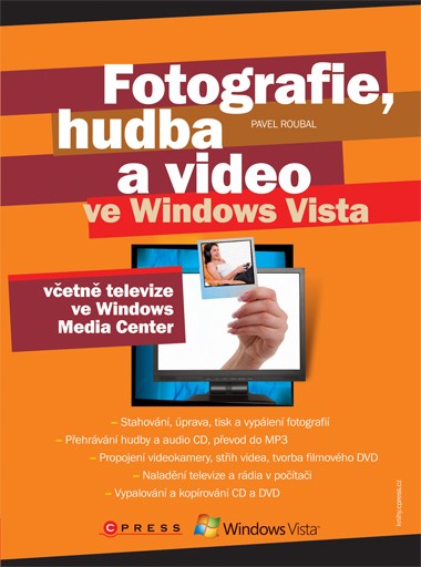 Fotografie, hudba a video ve Windows Vista Fotografie, hudba a video ve Windows Vista