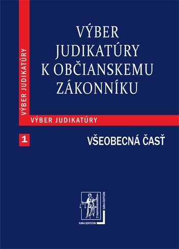 Výber judikatúry k Občianskemu zákonníku Výber judikatúry k Občianskemu zákonníku