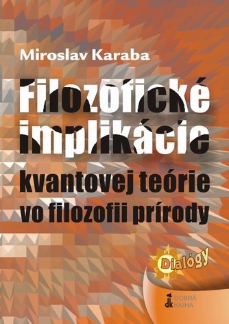 Filozofické implikácie kvantovej teórie vo filozofii prírody 