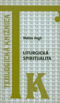 Liturgická spiritualita Liturgická spiritualita