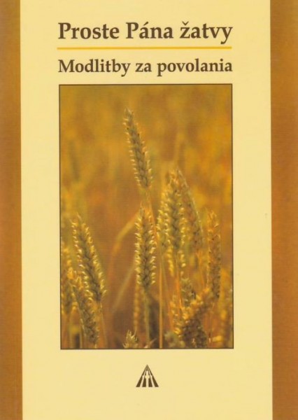 Proste Pána žatvy Proste Pána žatvy