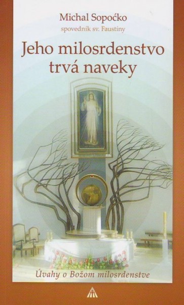 Jeho milosrdenstvo trvá naveky Jeho milosrdenstvo trvá naveky