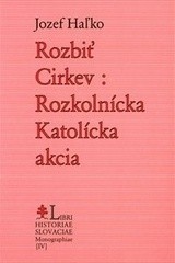 Rozbiť Cirkev: Rozkolnícka Katolícka akcia Rozbiť Cirkev: Rozkolnícka Katolícka akcia
