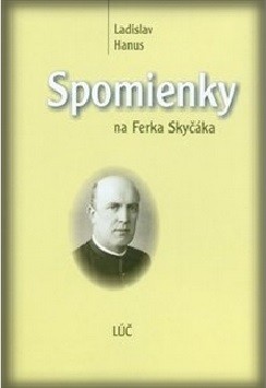 Spomienky na Ferka Skyčáka Spomienky na Ferka Skyčáka