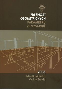 Přesnost geometrických parametrů ve výstavbě Přesnost geometrických parametrů ve výstavbě