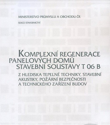 Komplexní regenerace panelových domů stavební soustavu T 06 B