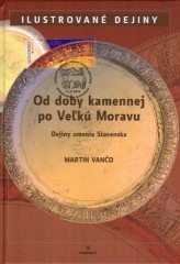 Od doby kamennej po Veľkú Moravu