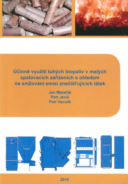 Účinné využití tuhých biopaliv v malých spalovacích zařízeních s ohledem na snižování emisí znečišťu