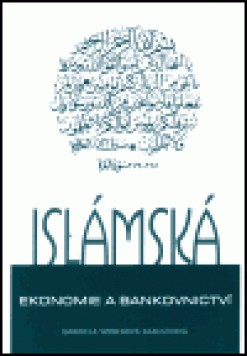 Islámská ekonomie a bankovnictví Islámská ekonomie a bankovnictví