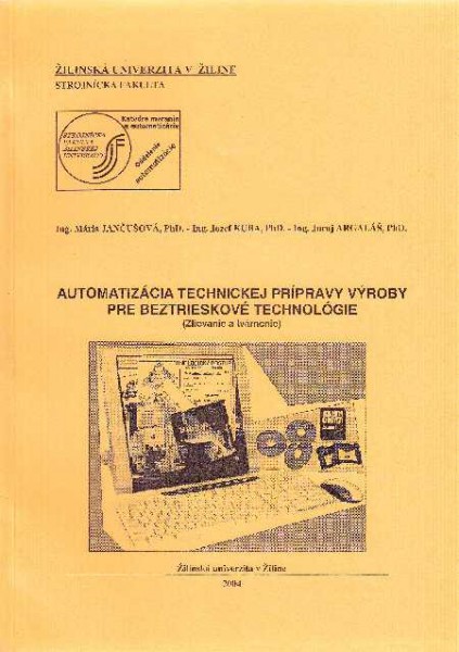 Automatizácia technickej prípravy výroby pre beztrieskové technológie Automatizácia technickej prípravy výroby pre beztrieskové technológie