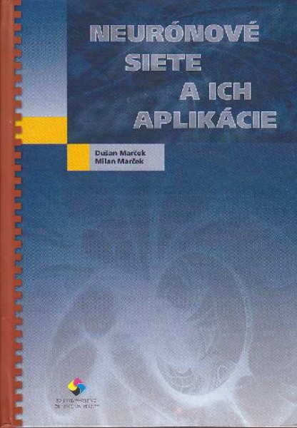 Neurónové siete a ich aplikácie Neurónové siete a ich aplikácie