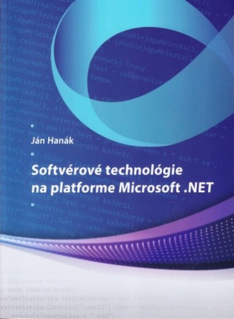 Softvérové technológie na platforme Microsoft .NET Softvérové technológie na platforme Microsoft .NET