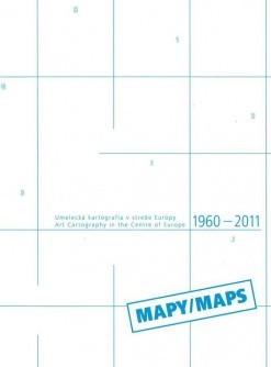 Umelecká kartografia v strede Európy / Art Cartography in the Centre of Europe