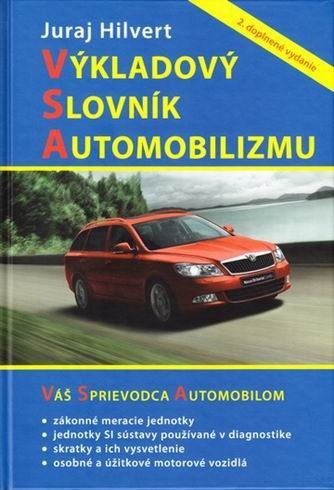 Výkladový slovník automobilizmu 2. doplnené vyd. Výkladový slovník automobilizmu 2. doplnené vyd.