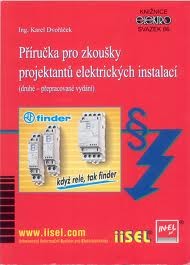 Příručka pro zkoušky projektantů elektrických instalací (druhé - přepracované vydání)