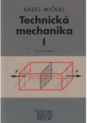 Technická mechanika I (Čtvrté vydání) Technická mechanika I (Čtvrté vydání)