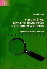 Slovenčina medzi slovanským východom a juhom