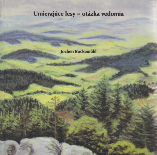 Umierajúce lesy - otázka vedomia Umierajúce lesy - otázka vedomia