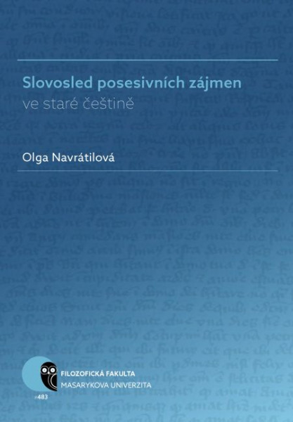 Slovosled posesivních zájmen ve staré češtině Slovosled posesivních zájmen ve staré češtině