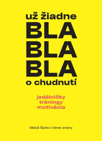 už žiadne BLA BLA BLA o chudnutí už žiadne BLA BLA BLA o chudnutí
