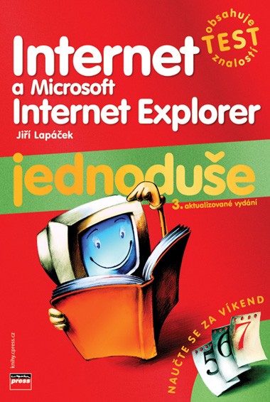 Internet a Microsoft Internet Explorer Jednoduše Internet a Microsoft Internet Explorer Jednoduše