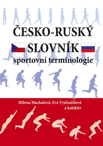 Česko-ruský slovník sportovní terminologie Česko-ruský slovník sportovní terminologie