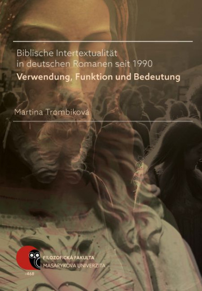 Biblische Intertextualität in deutschen Romanen seit 1990 Biblische Intertextualität in deutschen Romanen seit 1990