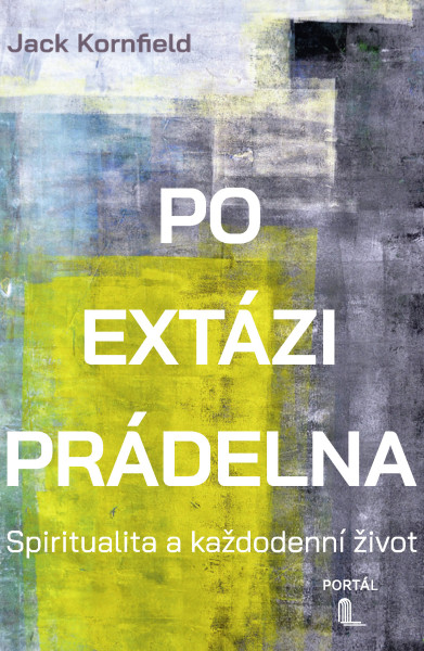 Po extázi prádelna - Spiritualita a každodenní život