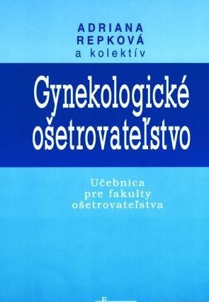 Gynekologické ošetrovateľstvo Gynekologické ošetrovateľstvo
