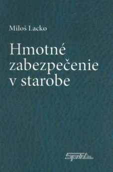 Hmotné zabezpečenie v starobe Hmotné zabezpečenie v starobe
