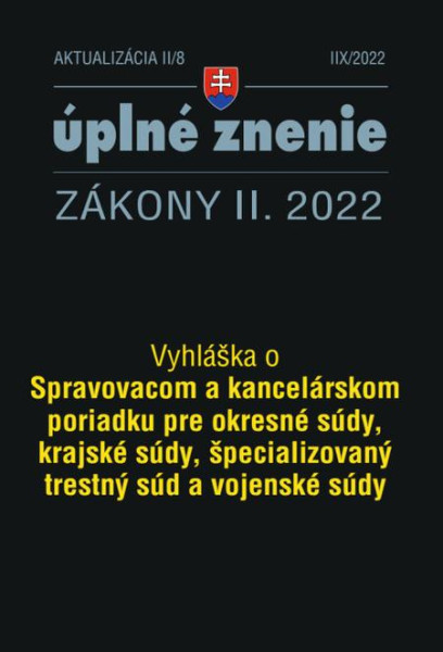 Aktualizácia II/8 / 2022 - Spravovací a kancelársky poriadok pre súdy Aktualizácia II/8 / 2022 - Spravovací a kancelársky poriadok pre súdy