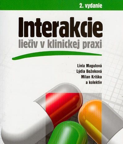 Interakcie liečiv v klinickej praxi Interakcie liečiv v klinickej praxi