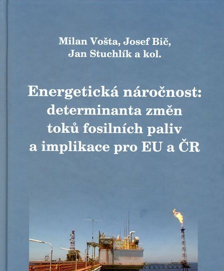 Energetická náročnost: determinanta změn toků fosilních paliv Energetická náročnost: determinanta změn toků fosilních paliv